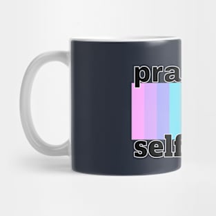 Practice Self Care Mental Awareness Mug